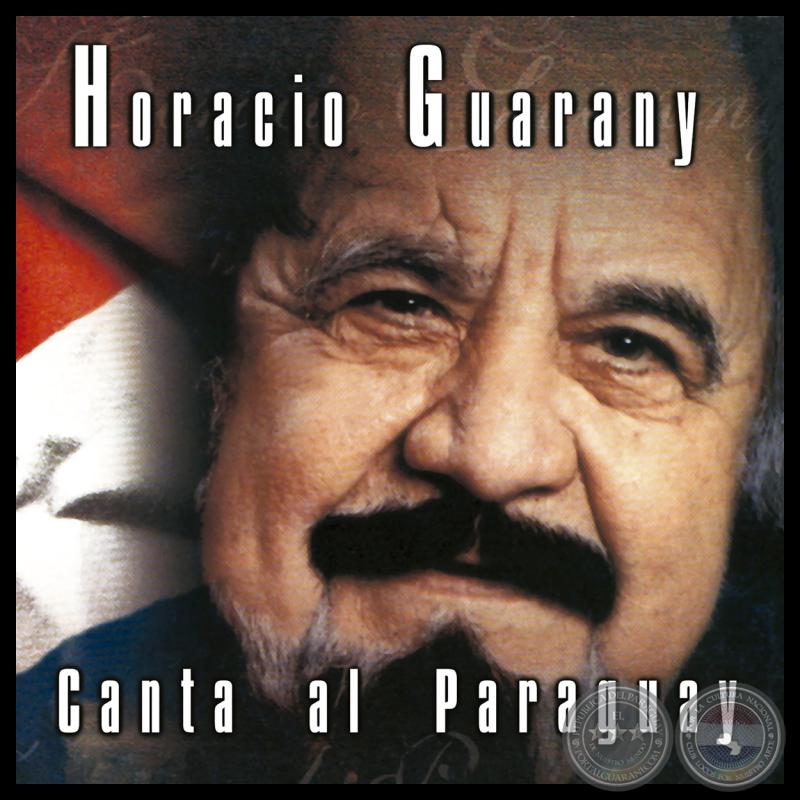 CANTA AL PARAGUAY  - HORACIO GUARANY